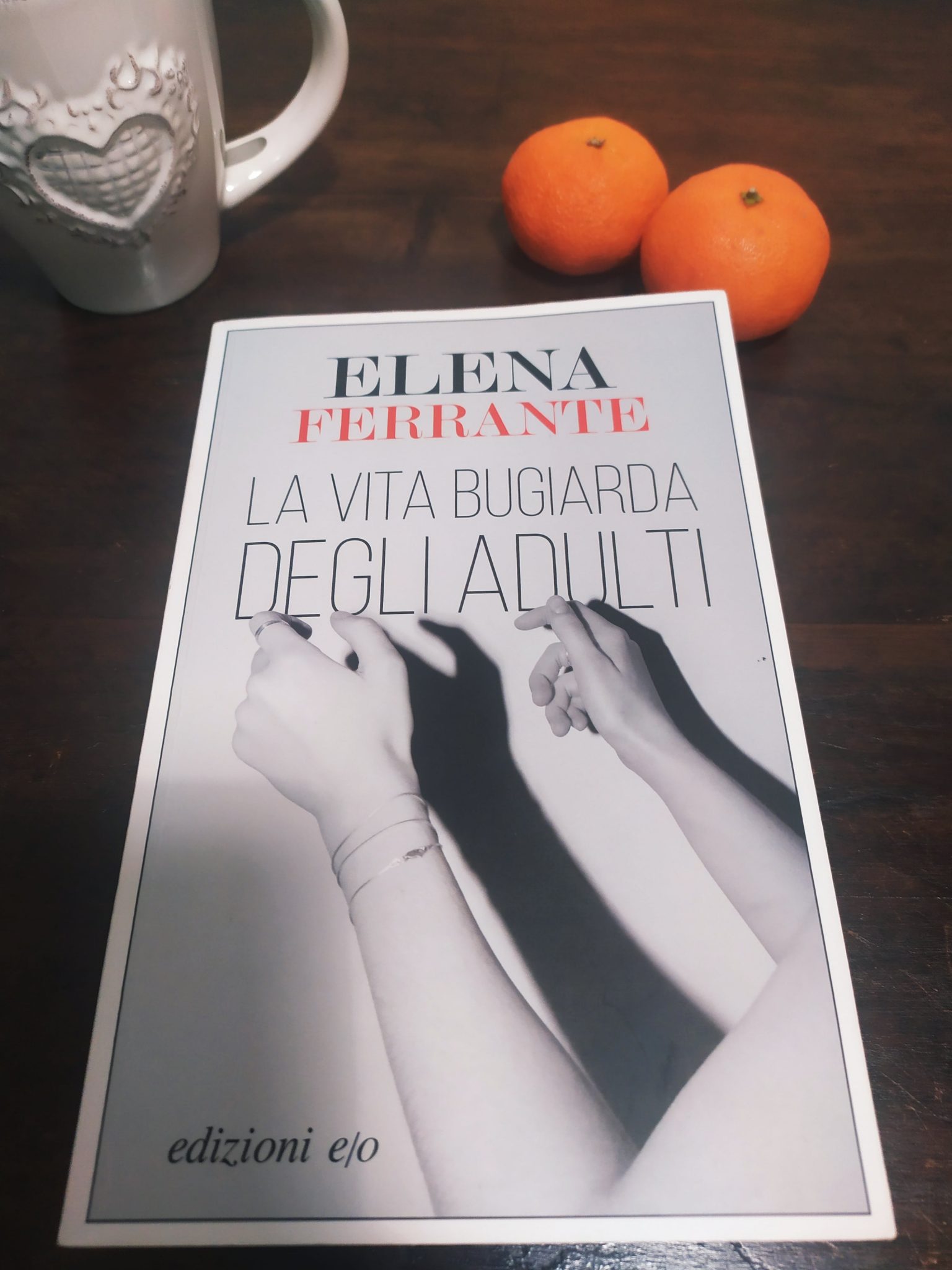 Elena Ferrante La Vita Bugiarda Degli Adulti